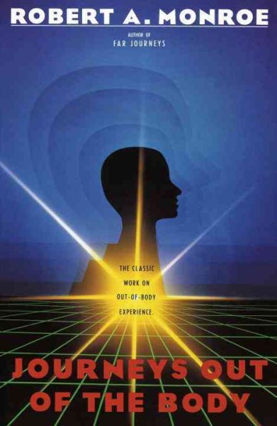 Journeys Out of the Body: The Classic Work on Out-of-Body Experience (Journeys Trilogy) cover