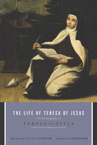 The Life of Teresa of Jesus: The Autobiography of Teresa of Avila cover
