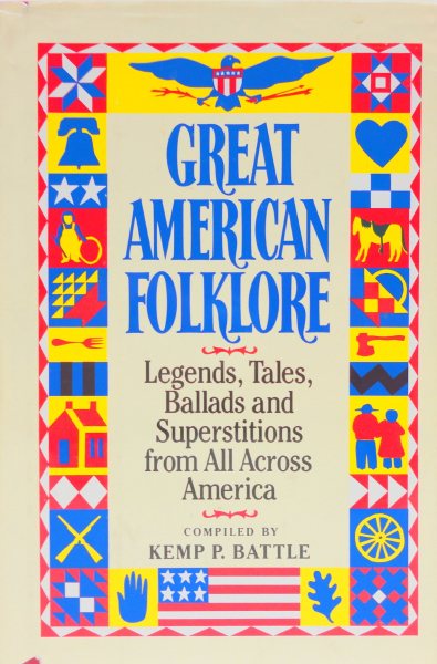 Great American Folklore: Legends, Tales, Ballads & Superstitions cover