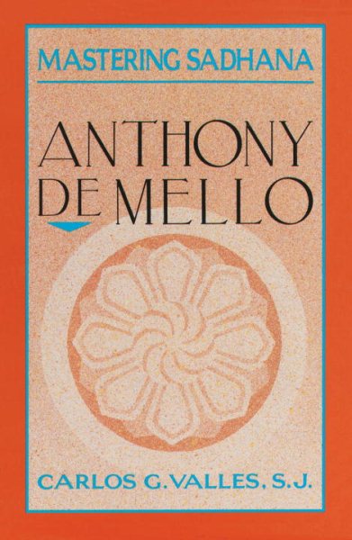 Mastering Sadhana : On Retreat with Anthony De Mello cover