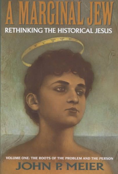 A Marginal Jew: Rethinking the Historical Jesus: The Roots of the Problem and the Person, Vol. 1 cover