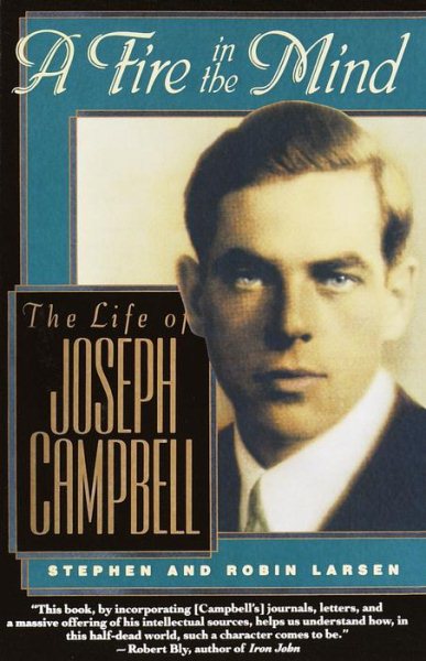 A Fire in the Mind: The Life of Joseph Campbell cover