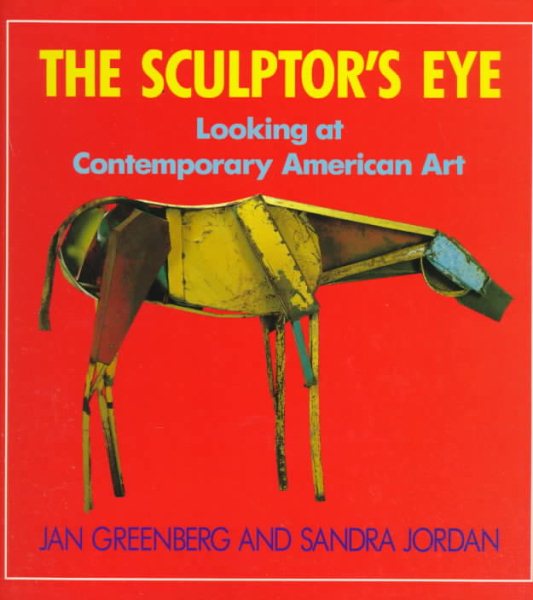 The Sculptor's Eye: Looking at Contemporary American Art cover