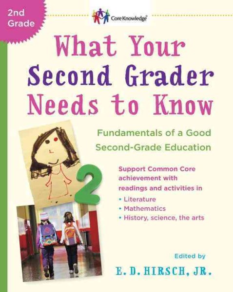 What Your Second Grader Needs to Know: Fundamentals of a Good Second-Grade Education Revised (Core Knowledge Series) cover