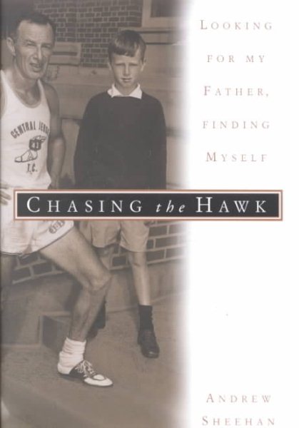 Chasing the Hawk: Looking for My Father, Finding Myself cover