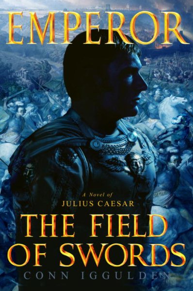 The Field of Swords (Emperor, Book 3) cover