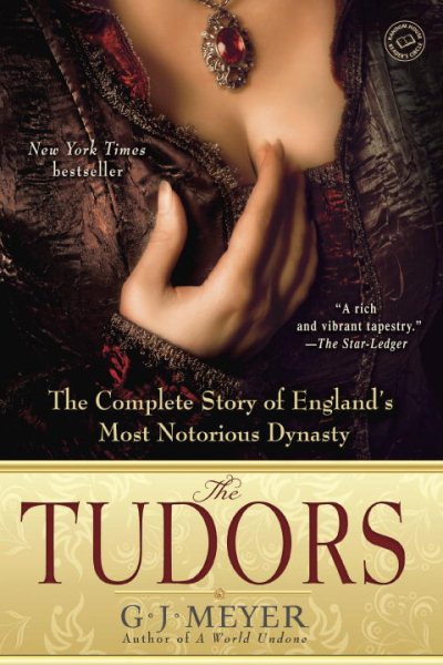 The Tudors: The Complete Story of England's Most Notorious Dynasty cover