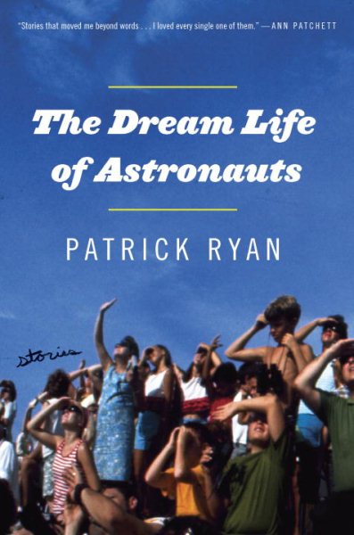 The Dream Life of Astronauts: Stories cover