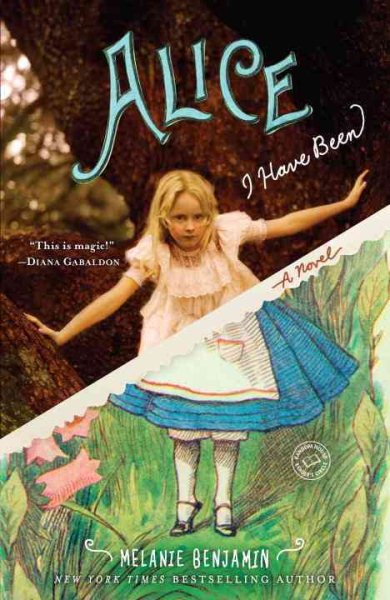 Alice I Have Been: A Novel (Random House Reader's Circle)
