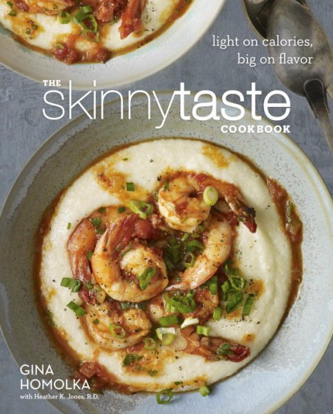 The Skinnytaste Cookbook: Light on Calories, Big on Flavor cover