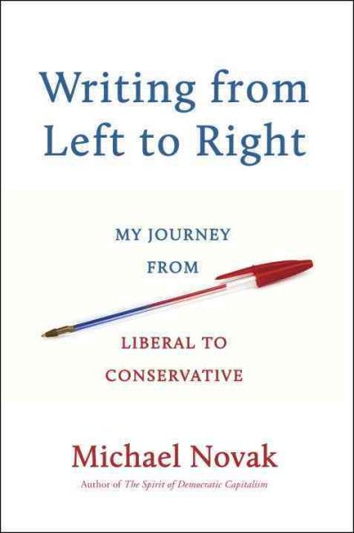 Writing from Left to Right: My Journey from Liberal to Conservative cover