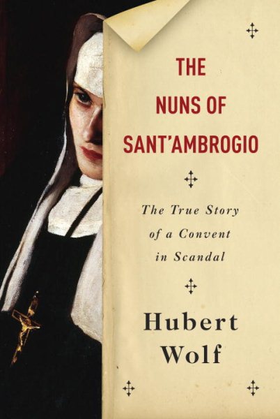 The Nuns of Sant'Ambrogio: The True Story of a Convent in Scandal cover