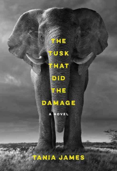 The Tusk That Did the Damage: A novel