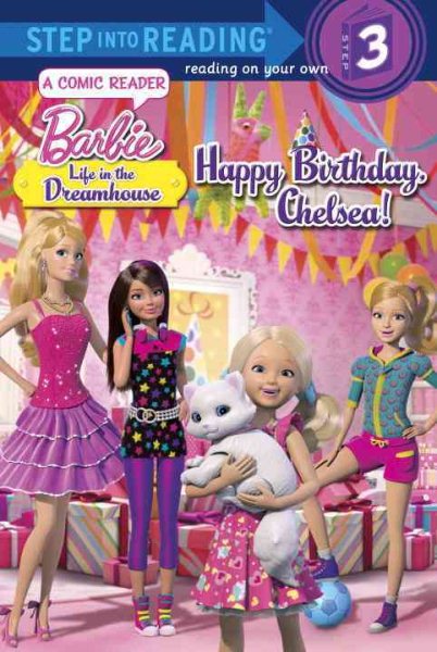 Happy Birthday, Chelsea! (Barbie: Life in the Dream House) (Step into Reading) cover