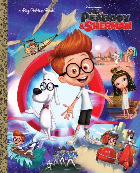 Mr. Peabody & Sherman Big Golden Book (Mr. Peabody & Sherman) cover