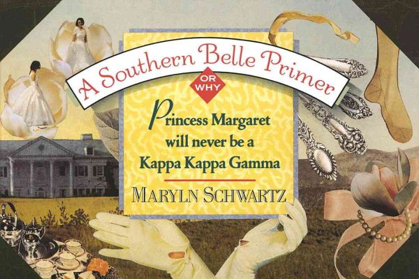 A Southern Belle Primer: Why Princess Margaret Will Never Be a Kappa Kappa Gamma cover