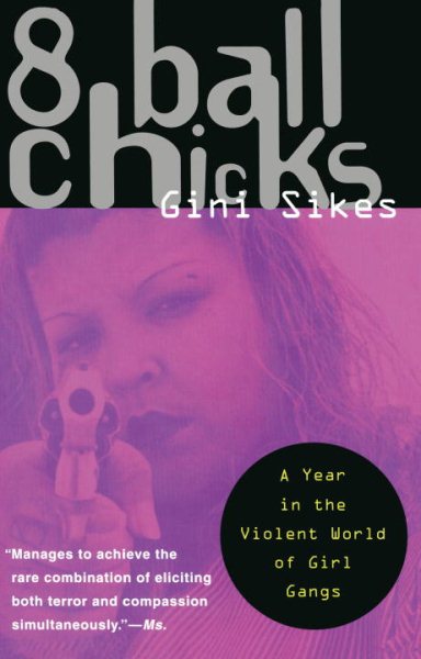 8 Ball Chicks: A Year in the Violent World of Girl Gangs cover