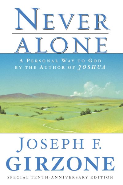 Never Alone: A Personal Way to God by the author of JOSHUA cover
