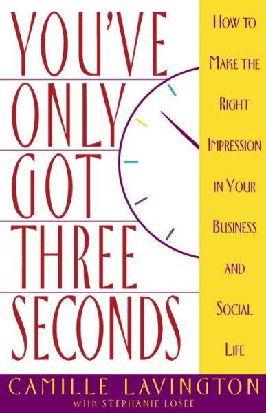 You've Got Only Three Seconds: How to Make the Right Impression in Your Business and Social Life cover