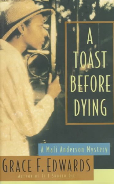 A Toast Before Dying: A Mali Anderson Mystery