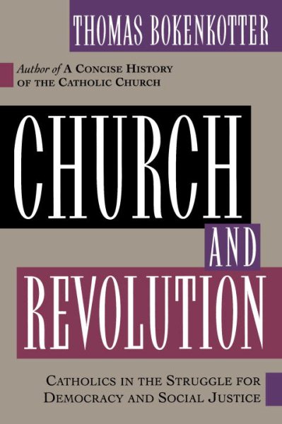 Church and Revolution: Catholics in the Struggle for Democracy and Social Justice cover