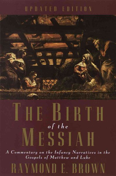 The Birth of the Messiah: A commentary on the infancy narratives in the gospels of Matthew and Luke (Anchor Bible Reference Library) cover