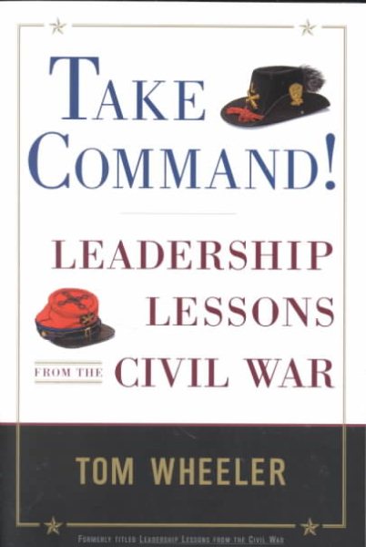 Take Command!: Leadership Lessons from the Civil War cover