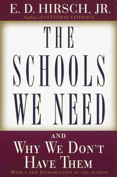 The Schools We Need: And Why We Don't Have Them cover