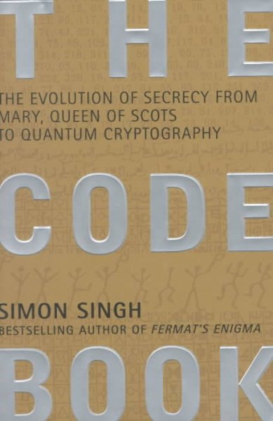 The Code Book: The Evolution of Secrecy from Mary, Queen of Scots to Quantum Cryptography cover