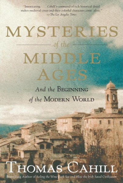 Mysteries of the Middle Ages: And the Beginning of the Modern World (The Hinges of History) cover