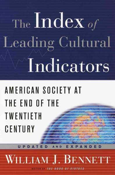 The Index of Leading Cultural Indicators: American Society at the End of the Twentieth Century, Updated and Expanded cover