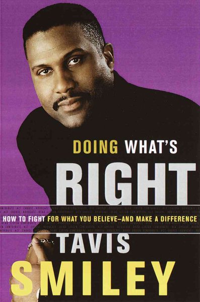 Doing What's Right: How to Fight for What You Believe--And Make a Difference