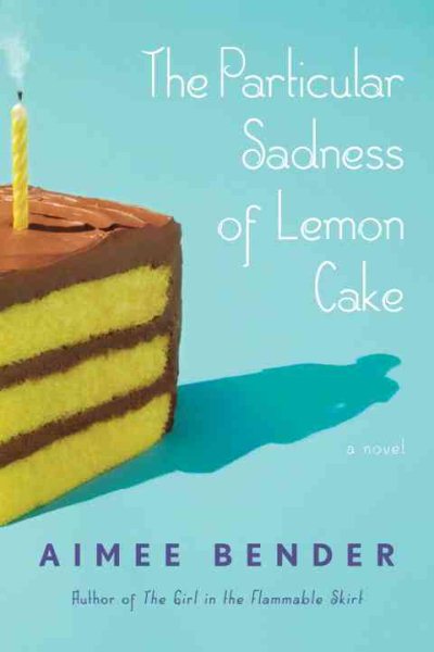 The Particular Sadness of Lemon Cake: A Novel cover