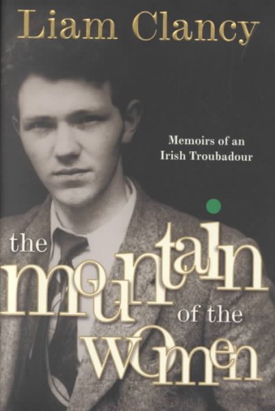 The Mountain of the Women: Memoirs of an Irish Troubadour cover