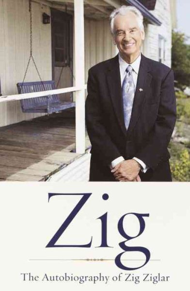 Zig: The Autiobiography of Zig Ziglar