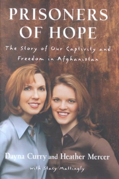Prisoners of Hope: The Story of Our Captivity and Freedom in Afghanistan cover