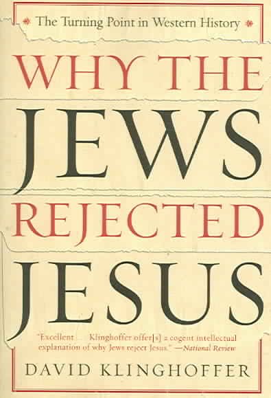 Why the Jews Rejected Jesus: The Turning Point in Western History cover