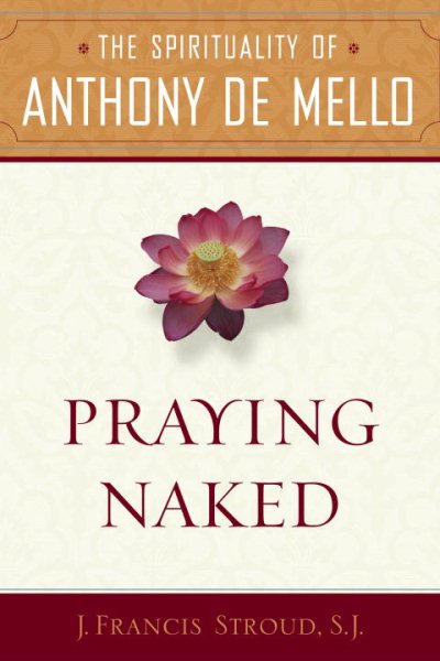 Praying Naked: The Spirituality of Anthony de Mello cover