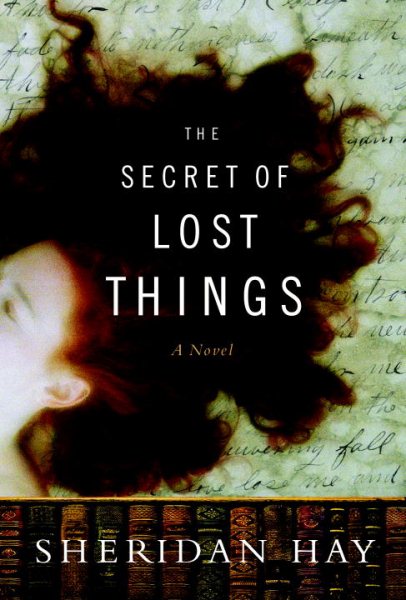 The Secret of Lost Things: A Novel cover