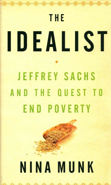 The Idealist: Jeffrey Sachs and the Quest to End Poverty cover