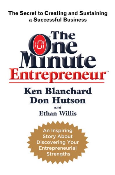 The One Minute Entrepreneur: The Secret to Creating and Sustaining a Successful Business cover