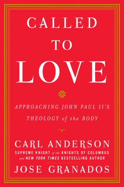 Called to Love: Approaching John Paul II's Theology of the Body cover