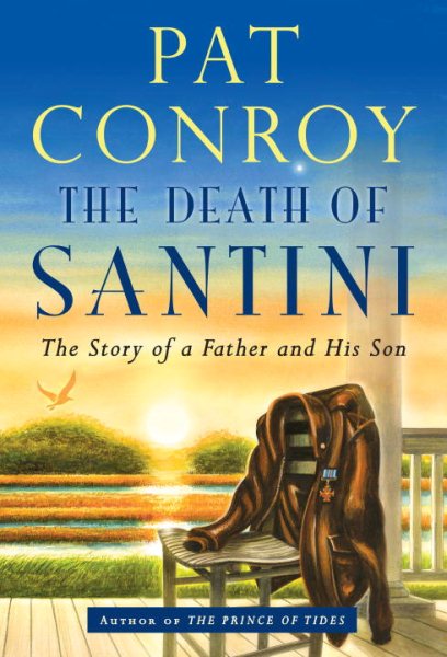 The Death of Santini: The Story of a Father and His Son cover
