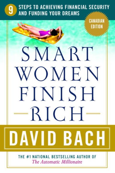 Smart Women Finish Rich: 9 Steps to Achieving Financial Security and Funding Your Dreams cover