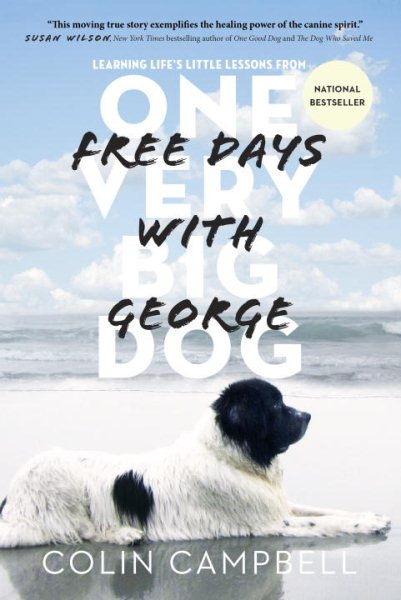 Free Days With George: Learning Life's Little Lessons from One Very Big Dog cover