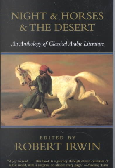 Night & Horses & the Desert: An Anthology of Classical Arabic Literature