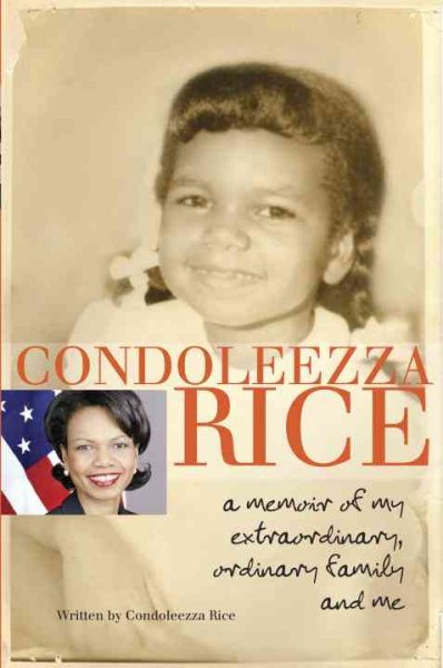 Condoleezza Rice: A Memoir of My Extraordinary, Ordinary Family and Me cover