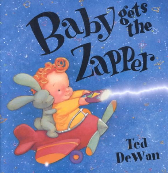 Baby Gets the Zapper (Doubleday Book for Young Readers)
