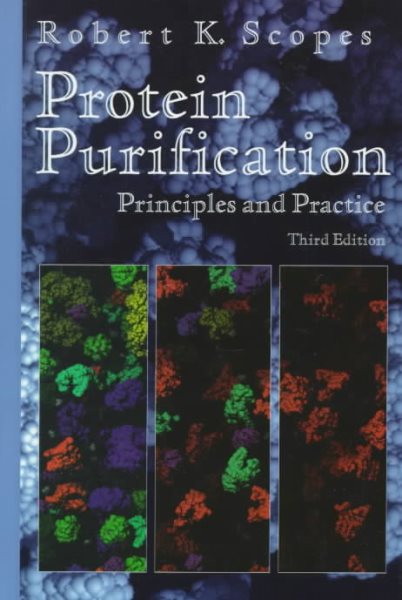 Protein Purification: Principles and Practice (Springer Advanced Texts in Chemistry) cover