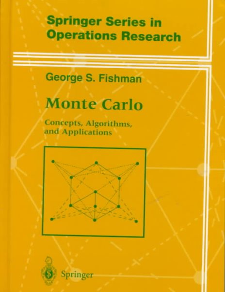 Monte Carlo: Concepts, Algorithms, and Applications (Springer Series in Operations Research and Financial Engineering)